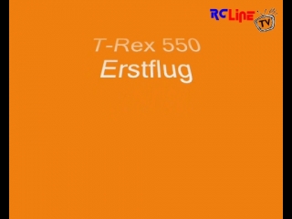 DANACH >: Erstflug T-Rex 550