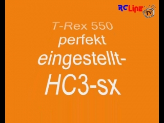 AFTER >: T-rex 550 gut eingestellt HC3-sx