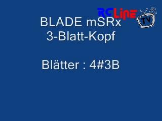 AFTER >: BLADE mSRx 3-Blatt Rotor (2)